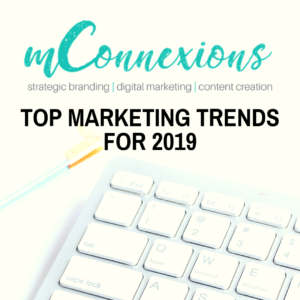 mConnexions - Top Marketing Trends For 2019